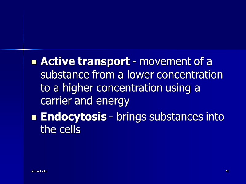ahmad ata 42 Active transport - movement of a substance from a lower concentration